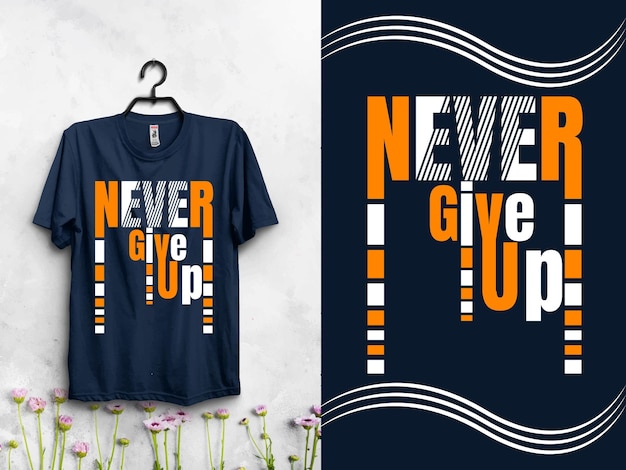 Vector typography awesome custom modern motivational tshirt design stay strong never give up