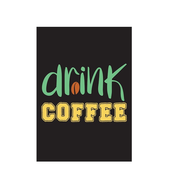 TYPOGRAPHY COFFEE T SHIRT DESIGN