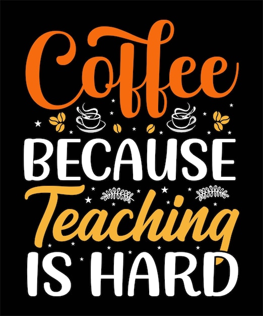 Typography lettering quotes sayings about coffee t shirt