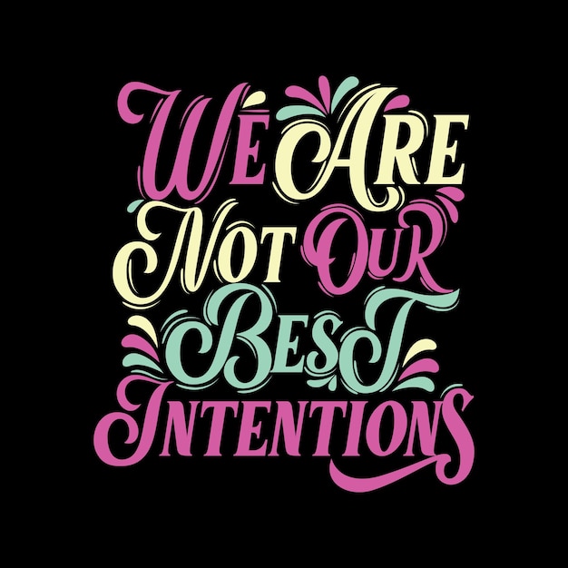 Vector typography or lettering and trendy quote or hand drawn lettering graphic for unique t shirt design