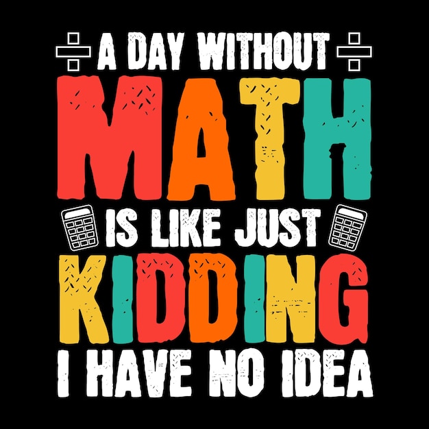 Vector typography math t shirt design