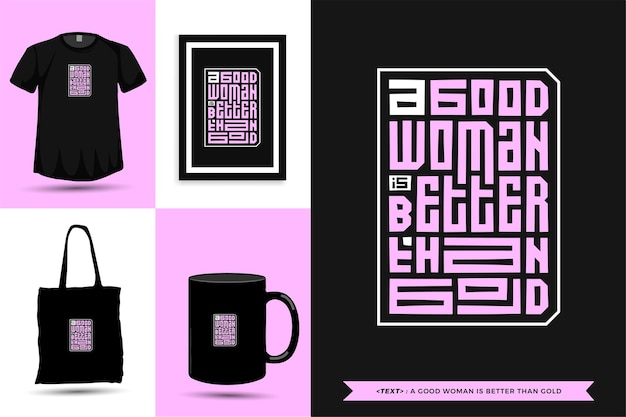 Typography Quote Motivation T-shirt 좋은 여성은 인쇄용 금보다 낫습니다. 타이포그래피 레터링 수직 디자인 템플릿 포스터, 머그, 토트백, 의류 및 상품