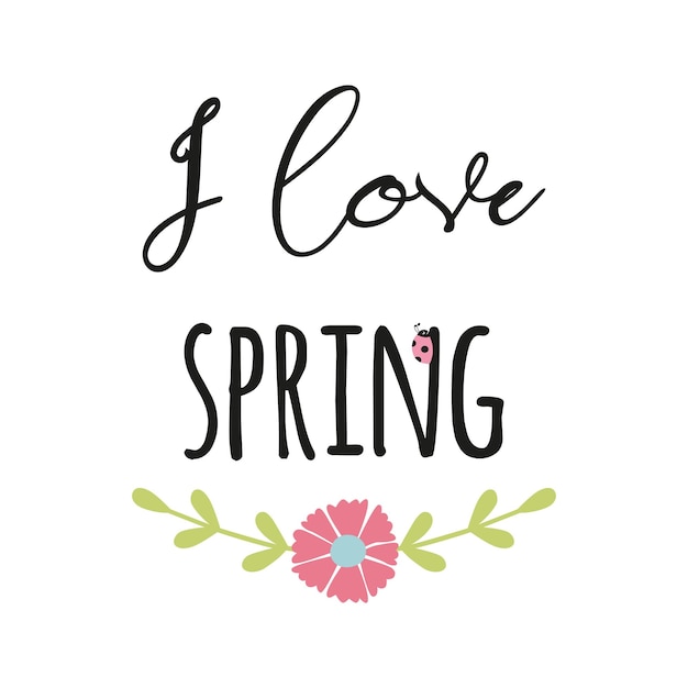 Tipografia citazione primavera testo amo primavera decorato disegnato a mano fiore rosa ramo verde frase carina con fiore isolato su bianco illustrazione vettoriale primavera delicata stampa carta etichetta segno icona logo