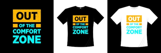 Uit de comfortzone typografie t-shirtontwerp. motivatie, inspiratie t-shirt.