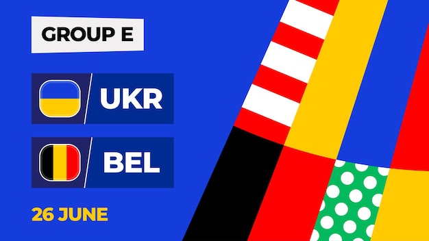 Vector ukraine vs belgium football 2024 match versus 2024 group stage championship match versus teams intro sport background championship competition