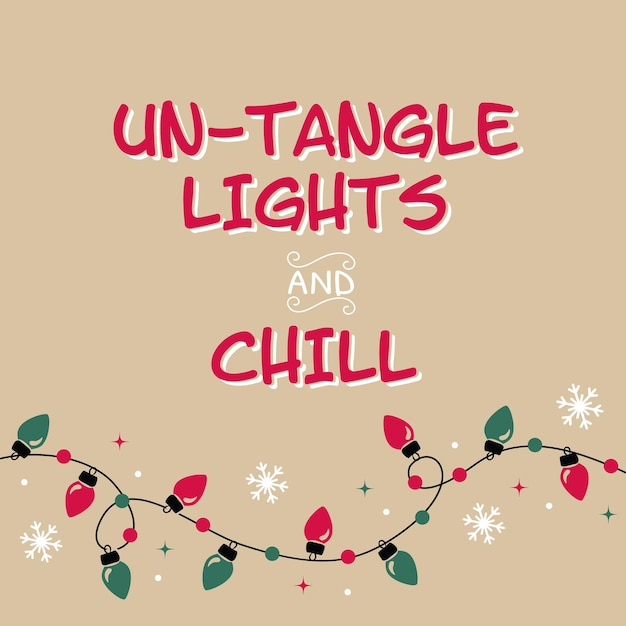 Vector un-tangle lights and chill, christmas bulb lights - christmas vector design