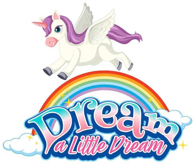 Единорог мультипликационный персонаж с типографикой шрифта dream a little dream