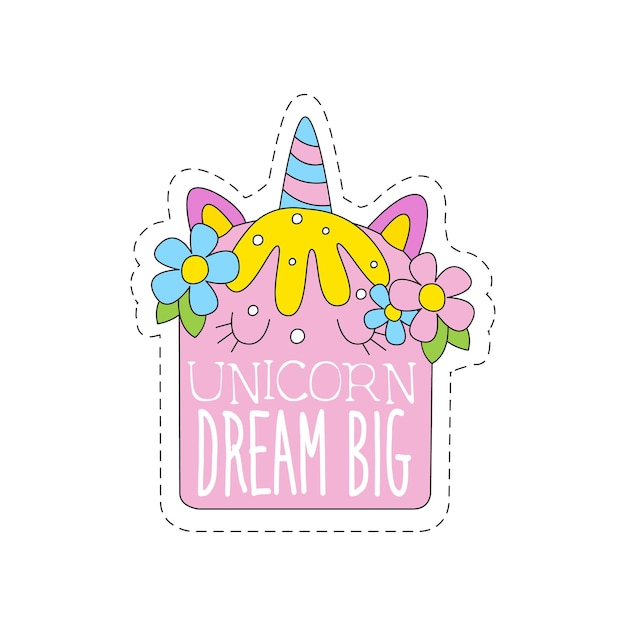 Unicorn dream big childish patch badge cute cartoon animal sticker hand drawn vector Illustration on a white background