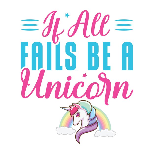 Un poster di unicorno che dice che se tutto fallisce sii un unicorno.