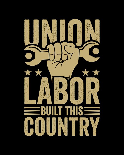 Union labor built this country t shirt design