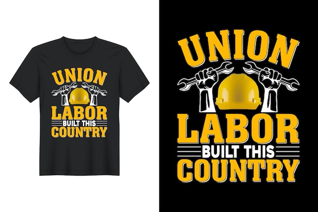 Union labour heeft dit land gebouwd, labor day t-shirtontwerp