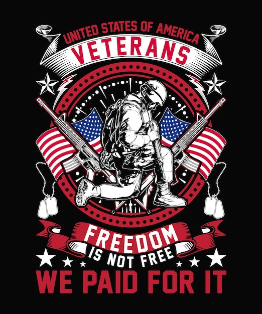 Vector united states of america veterans, freedom is not free we paid for it. united stat. veteran t-shirt.