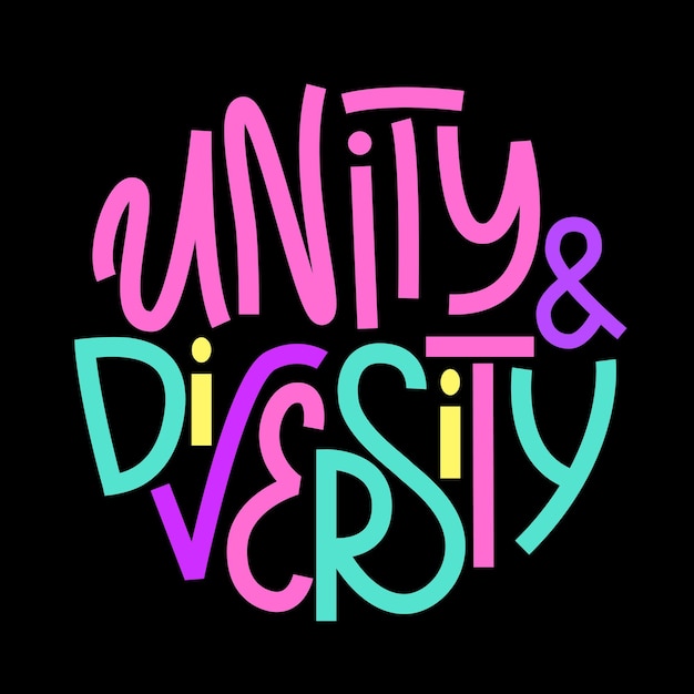 Vector unity and diversity inspirational quote lettering design to support solidarity modern society problem poster