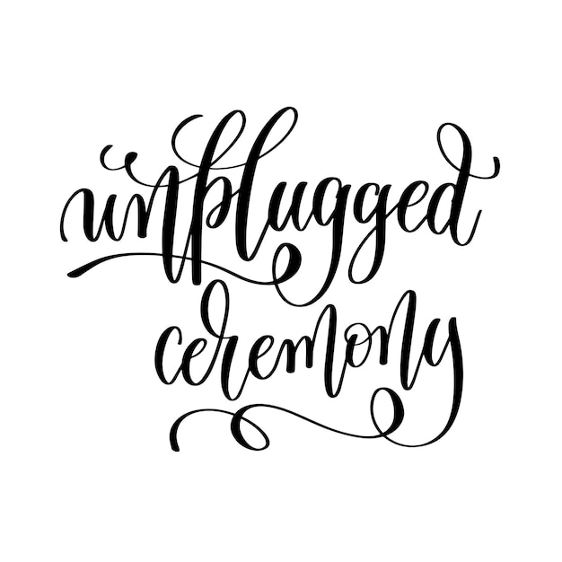 Unplugged ceremony black and white hand lettering inscription to wedding invitation