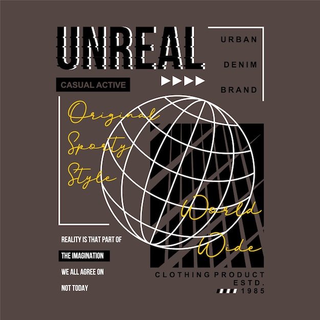 Unreal, slogan lettering graphic typography vector print