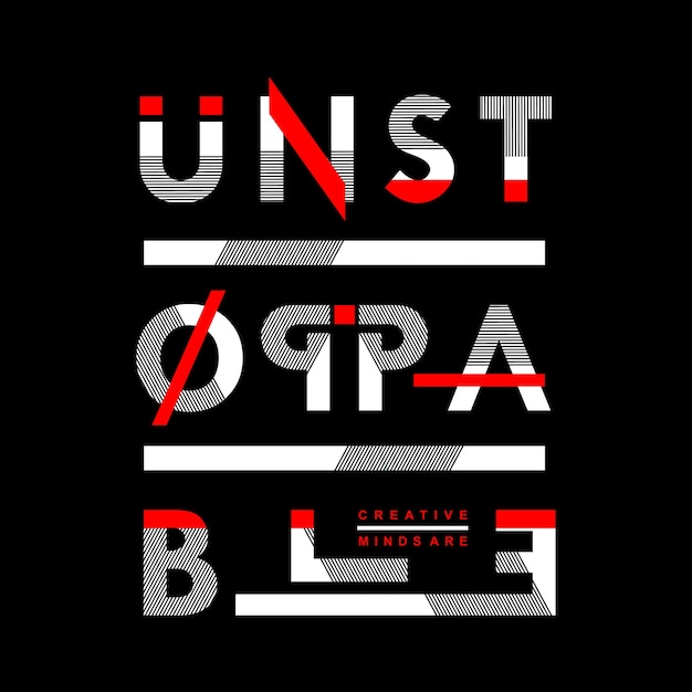 unstoppable graphic design for t shirt