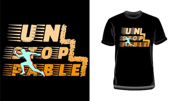 Unstoppable- Motivational typography t-shirt design