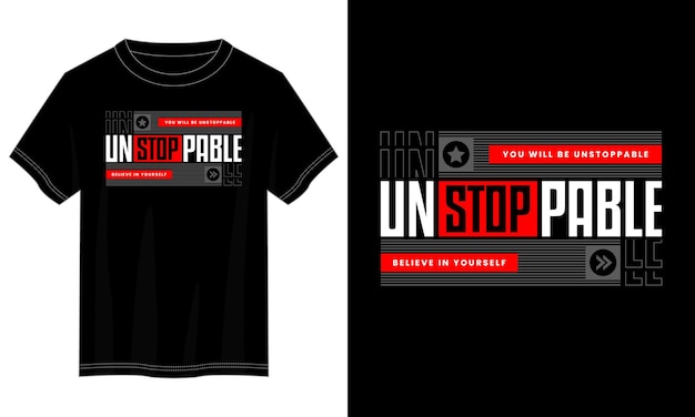 Vector unstoppable typography t-shirt design