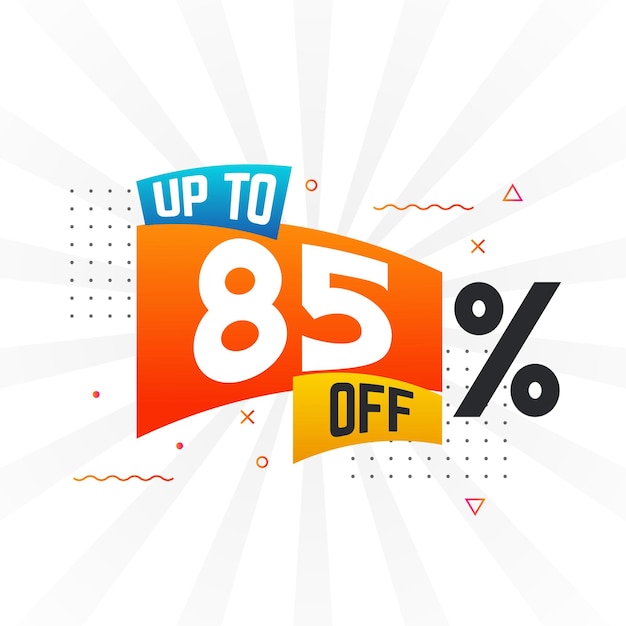 Up To 85 Percent off Special Discount Offer Upto 85 off Sale of advertising campaign vector graphics