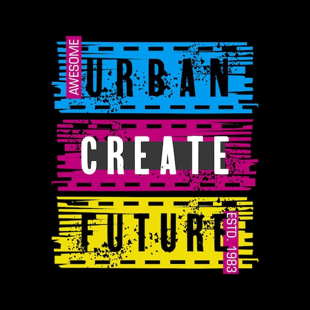 urban create future slogan tee graphic typography design