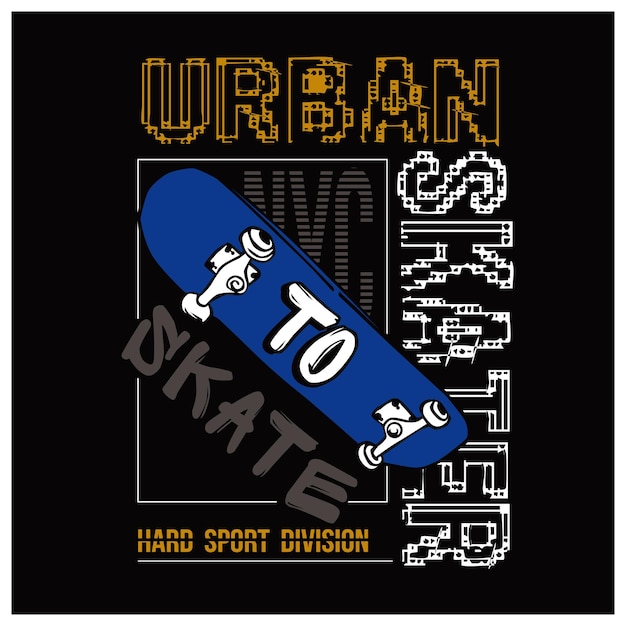 Vector urban skater design typography vector illustration