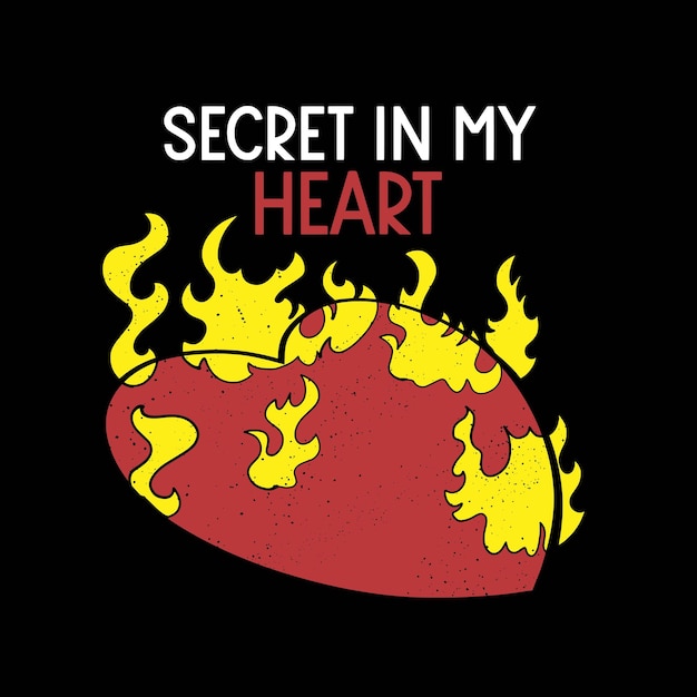 Vettore urban street art love fire con slogan secret in my heart per t shirt design