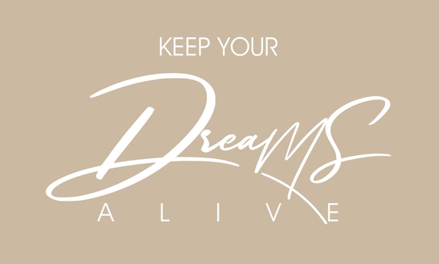 Vector urban street graffiti dreams slogan keep your dreams alive motivational slogan typography typograp