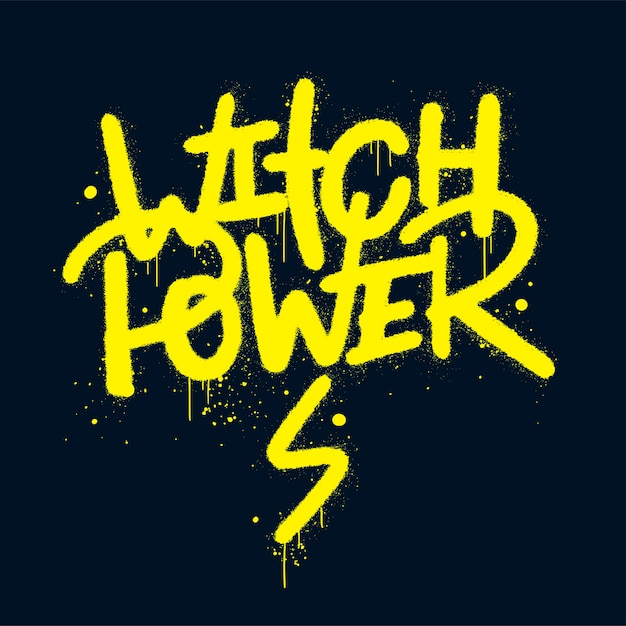 Urban street graffiti Slogan of Witch power Element for Halloween party Print for graphic tee decoration sticker Concept for holiday trick or treat 1980s style