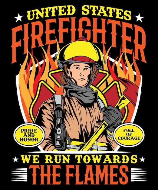 US FIREFIGHTER WE RUN TOWARDS THE FLAMES