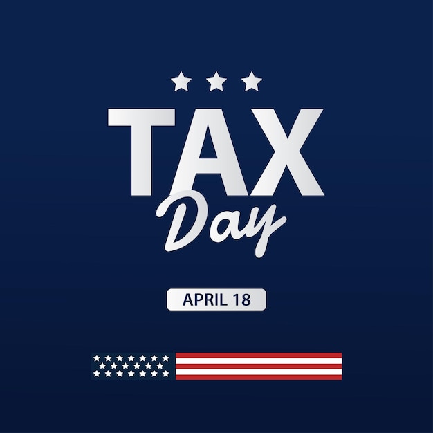 USA Tax Day Reminder Concept 18th April