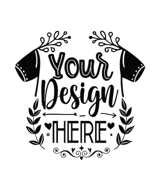 uw ontwerp hier typografie tshrit ontwerp afdruk klaar eps cut bestand downoad
