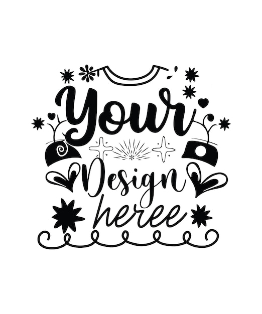 uw ontwerp hier typografie tshrit ontwerp afdruk klaar eps cut bestand downoad