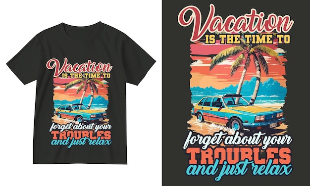 Vacation is the time to forget t shirthawaii california summer holiday surfing paradise typography