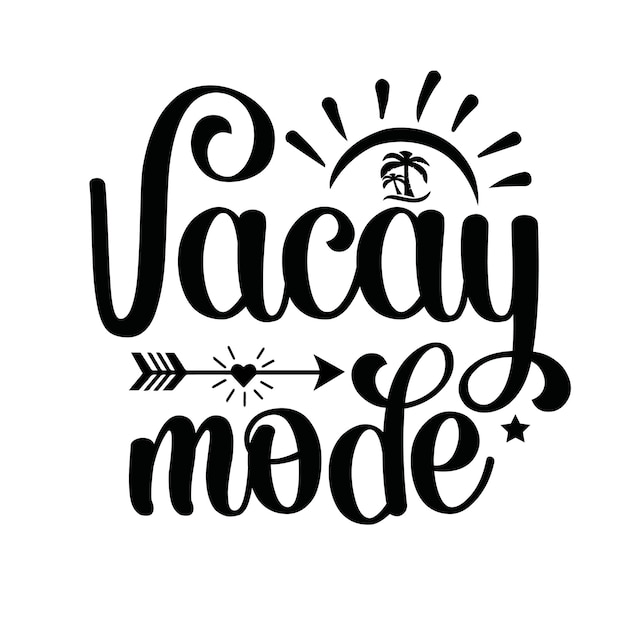 Vacay mode t shirt design