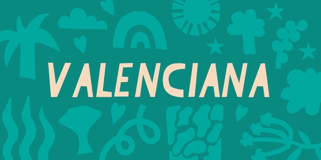 Валенсия, регион Испании, испанская надпись, цветочный абстрактный фон, векторный баннер для дизайнерской печати, наклейки