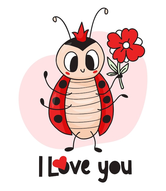 Valentine card with cute ladybug. insect funny ladybug girl in crown with flower. i love you