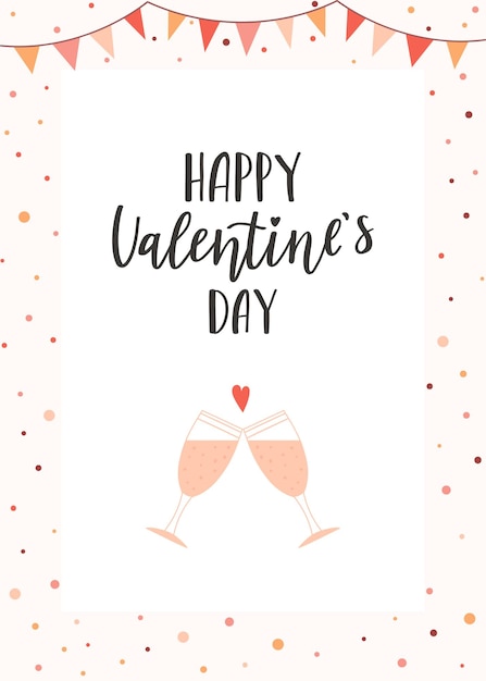 Valentine's Day card with clinking glasses flags hearts and a handwritten phrase Happy Valentine's Day Symbol of love romance Color flat vector illustration on a white background with a frame