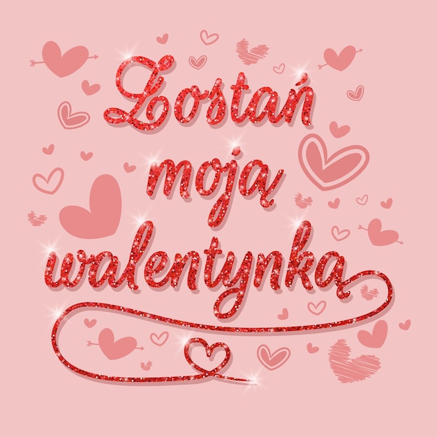 Vector valentine's day. glitter lettering. be my valentine in polish.