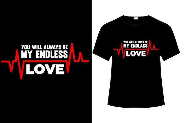 VALENTINES DAY T-SHIRT DESIGN. VECTOR,TYPOGRAPHY T-SHIRT DESIGN.