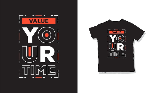 value your time quotes t-shirt design