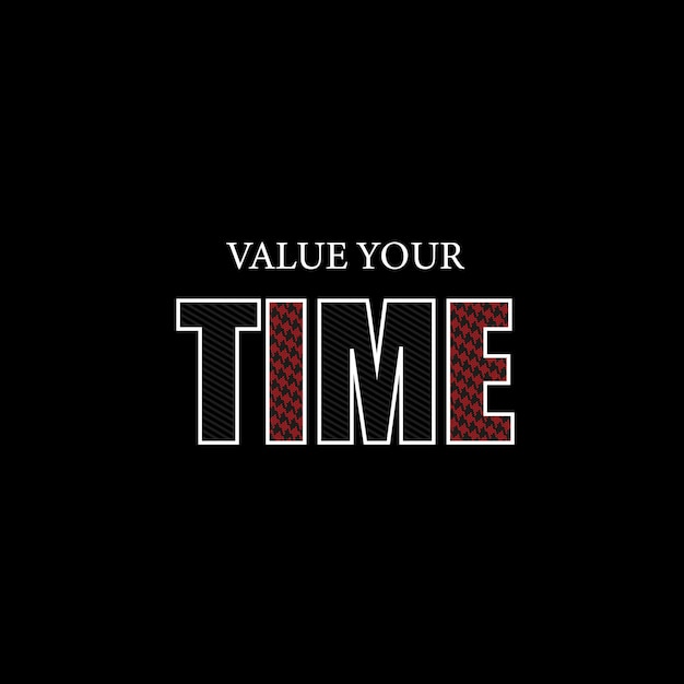 Value your time t shirt graphics vector design