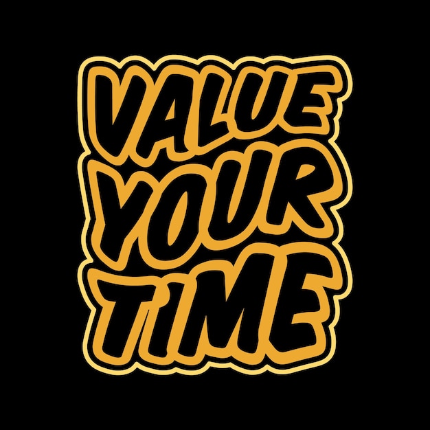 Value your time typography tshirt desgin