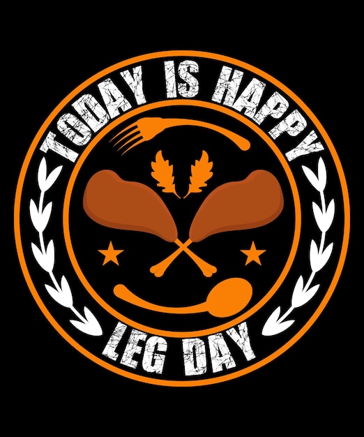 Vandaag is het Happy Leg Day. Thanksgiving Day Vector T-shirt ontwerpsjabloon