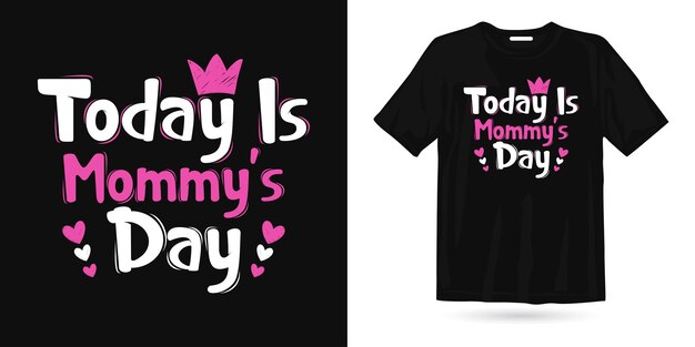 Vandaag is het mama's dag moederdag t-shirtontwerp