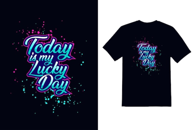 Vandaag is mijn geluksdag typografie t-shirt ontwerpsjabloon