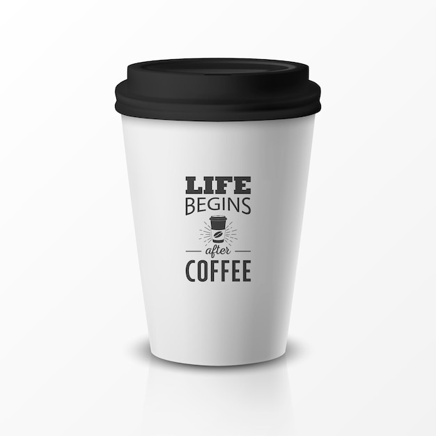 Vector 3d relistic paper or plastic disposable white coffee cup with black cap quote phrase about coffee design template for cafe restaurant brand identity mockup front view