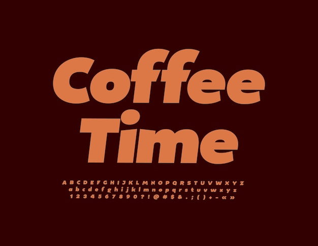 Vector advertising emblem Coffee Time. Modern brown Font. Alphabet Letters, Numbers and Symbols set