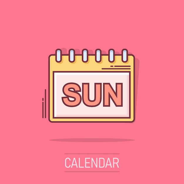 Vector cartoon sunday calendar page icon in comic style calendar sign illustration pictogram sunday agenda business splash effect concept