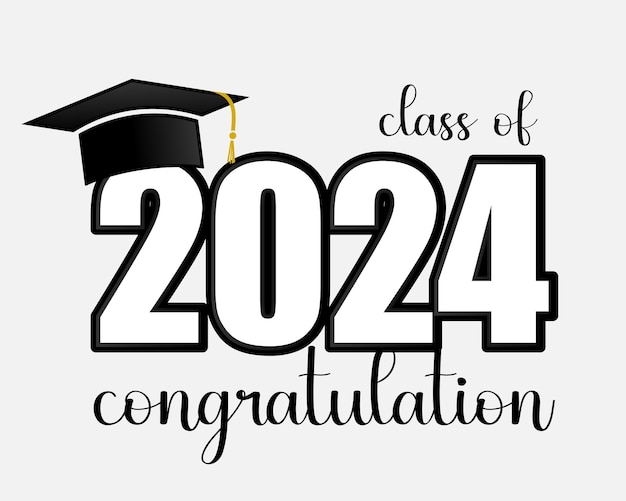 Graduation Class Of 2024 Greeting Text Vector, Class Of 2024, 2024,  Graduation Class Of 2024 PNG and Vector with Transparent Background for  Free Download