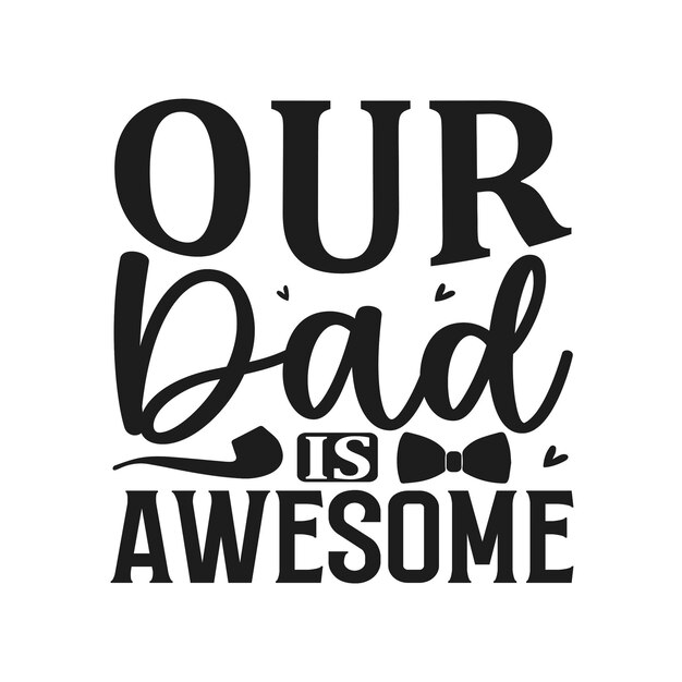 Vector father day typography t shirt design